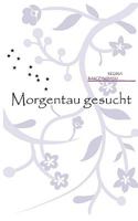 Morgentau gesucht 3837070808 Book Cover