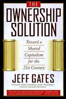 The Ownership Solution: Toward a Shared Capitalism for the Twenty-First Century 0201328089 Book Cover