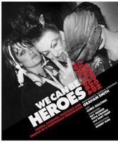 We Can Be Heroes 1908717653 Book Cover
