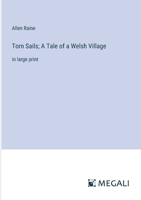 Torn Sails; A Tale of a Welsh Village: in large print 3387086989 Book Cover