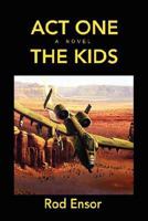 Act One: The Kids 0595446124 Book Cover