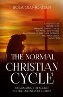 The Normal Christian Cycle: Unlocking the Secret to the Fullness of Christ 9785037746 Book Cover
