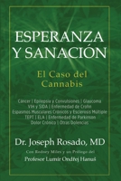 Esperanza y Sanación: El Caso del Cannabis: Cáncer - Epilepsia y Convulsiones - Glaucoma VIH y SIDA - Enfermedad de Crohn - Espasmos Musculares ... Crónico - Otras Dolencias (Spanish Edition) 194687552X Book Cover