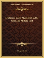 Studies in Early Mysticism in the Near and Middle East 1851680985 Book Cover