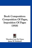 Book Composition: Composition Of Pages, Imposition Of Pages 1166458229 Book Cover