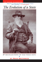 The Evolution of a State or Recollections of Old Texas Days (Barker Texas History Center Series) 0292720459 Book Cover