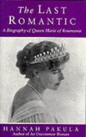 The Last Romantic: A Biography of Queen Marie of Roumania 0671622463 Book Cover