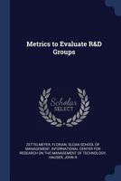 Metrics to Evaluate R&D Groups 1021286087 Book Cover