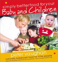 Simply Better Food for Your Baby and Toddler 0572030037 Book Cover