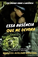 ESSA AUSÊNCIA QUE ME DEVORA: POEMAS SOBRE A AUSÊNCIA B08DSS7P4B Book Cover