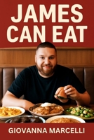 JAMES CAN EAT: The Untold Story of Competitive Eating – A Personal Journey of James Webb, Directed by Vlad Yudin B0FNJD534Z Book Cover