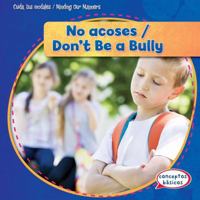 No Acoses / Don't Be a Bully 1482416239 Book Cover