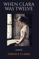 When Clara Was Twelve 1732919526 Book Cover