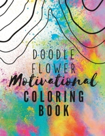 Flower Doodle Motivational Coloring Book B093PHVVBR Book Cover