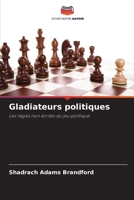 Gladiateurs politiques 6206989569 Book Cover