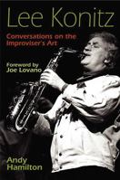 Lee Konitz: Conversations on the Improviser's Art 0472032178 Book Cover