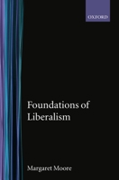 Foundations of Liberalism 0198273851 Book Cover