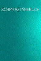 Schmerztagebuch: Leder Optik türkis- Der Begleiter gegen den Schmerz als Schmerztagebuch auf vorgefertigten Seiten für 90 Tage (German Edition) 1661178480 Book Cover