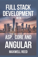Full Stack Development With ASP.NET core and Angular B0DPQ61C21 Book Cover