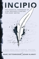 Incipio - The Essential Handbook of 2,000 Sentence Starters for Every Writer 1435718666 Book Cover