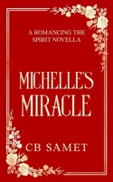 Michelle's Miracle : A Novella 1950942562 Book Cover