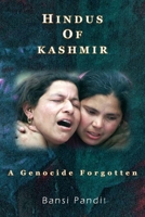 Hindus of Kashmir - A Genocide Forgotten B08R9VFJB7 Book Cover