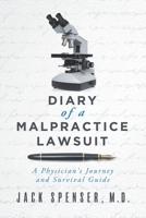 DIARY of a MALPRACTICE LAWSUIT: A Physician's Journey and Survival Guide 0578646064 Book Cover