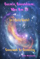 Cosmic Conundrum: Who Am I? 1456598740 Book Cover