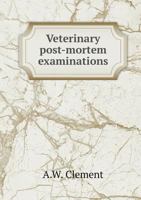 Veterinary Post-mortem Examinations 1017218528 Book Cover