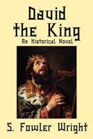 David the King: An Historical Novel 1434411613 Book Cover