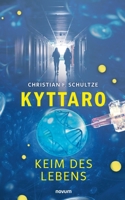 Kyttaro - Keim des Lebens (German Edition) 3991461153 Book Cover