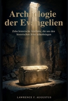 Archäologie der Evangelien: Zehn historische Artefakte, die uns den historischen Jesus näherbringen (German Edition) B0H2QJ9LT1 Book Cover