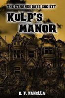 Kulp's Manor: The Strange Days Society Case #1 149291472X Book Cover