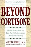 Beyond Cortisone: Herbal Alt. for Inflammation 087983837X Book Cover