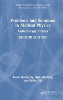 Problems and Solutions in Medical Physics: Radiotherapy Physics (Series in Medical Physics and Biomedical Engineering) 1041071647 Book Cover