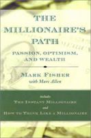 The Millionaire's Path: Passion, Optimism, and Wealth 1567314139 Book Cover