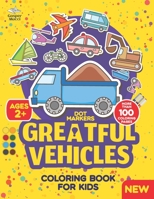 Dot Markers Greatful Vehicles Coloring Book for Kids: More than 100 Creative Coloring Pages, do a dot markers activity book for Children Ages 2+ with Funny Cars, Trucks, Planes, and More! B0916XXMD1 Book Cover