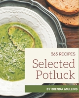 365 Selected Potluck Recipes: A Potluck Cookbook for All Generation B08GDK9KHC Book Cover