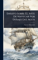 Ensayo Sobre El Arte De Navegar Por Debajo Del Agua (Spanish Edition) 1024419169 Book Cover