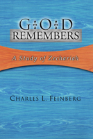 God remembers: A study of Zechariah 0930014332 Book Cover