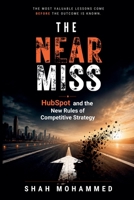 The Near Miss: HubSpot and the New Rules of Competitive Strategy (Corporate Autopsy) B0HCX2RKCP Book Cover