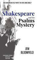 Shakespeare and the Psalms Mystery: Did Shakespeare help write the King James Bible? 1912067595 Book Cover