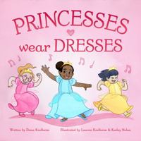 Princesses Wear Dresses 1735858595 Book Cover