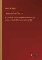 Las mocedades del Cid: de Gvillem de Castro; reimpresión conforme á la edición original publicada en Valencia, 1621 3368033476 Book Cover