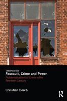 Foucault, Crime and Power: Problematisations of Crime in the Twentieth Century 1138211230 Book Cover