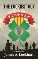 The Luckiest Guy in Vietnam 1543928129 Book Cover