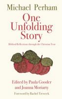 One Unfolding Story: Biblical reflections through the Christian Year 1786220490 Book Cover