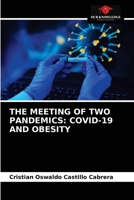 THE MEETING OF TWO PANDEMICS: COVID-19 AND OBESITY 6203509086 Book Cover