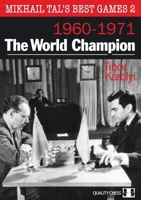 Mikhail Tal's Best Games 2 - The world champion 1907982795 Book Cover