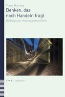 Denken, Das Nach Handeln Fragt: Beitrage Zur Theologischen Ethik (Reformiert!, 10) 3290184404 Book Cover